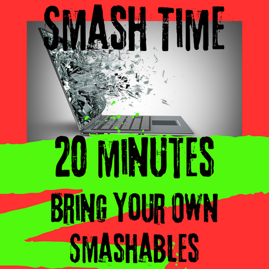 Mini Mayhem Smash-20 Minutes (Bring Your Own Smashables)