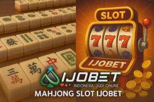 Mahjong Slot Ijobet – Permainan Klasik & Modern